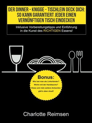 cover image of Der Dinner-Knigge--Tischlein Deck Dich--So kann garantiert jeder einen vernünftigen Tisch eindecken